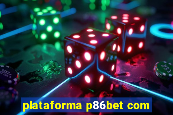 plataforma p86bet com